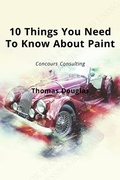 Cover: 10 Things You Need To Know About Paint - Concours Consulting