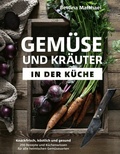 Cover: Gem&uuml;se und Kr&auml;uter in der K&uuml;che - Becker Joest Volk Verlag