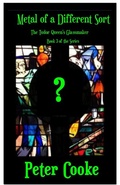 Cover: Metal of a Different Sort (The Tudor Queen's Glassmaker Series, #3) - Peter Cooke