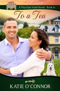 Cover: To A Tea (Thurston Hotel Series, #11) - Katie O'Connor