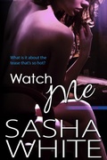 Cover: Watch Me (True Desires, #2) - White Hot Books