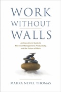 Cover: Work Without Walls, An Executive's Guide to Attention Management, Productivity, and the Future of Work - Burget Ave. Press