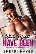 Cover: What Might Have Been (Daniels Brothers, #4) - Sherri Hayes
