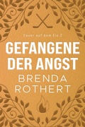 Cover: Gefangene der Angst (Feuer auf dem Eis, #2) - Silver Sky Publishing, Inc.