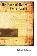 Cover: The Farce of Master Pierre Patelin - BiblioLife