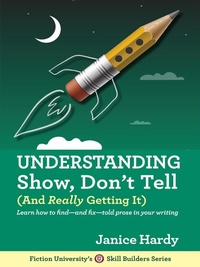Enlarge image Cover: Understanding Show, Don't Tell (And Really Getting It) - Skill Builders
