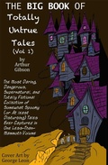 Cover: Spooky Shorts (The Big Book of Totally Untrue Tales, #1) - Arthur Gibson