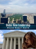 Cover: Under New Leadership - Shawn Smith