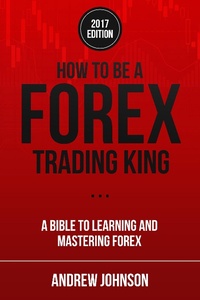 Enlarge image Cover: How to be a Forex Trading King (How To Be A Trading King, #2) - How To Be A Trading King