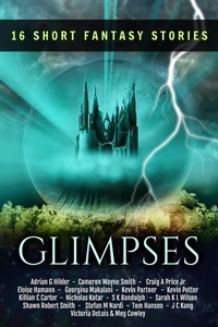 Enlarge image Cover: Glimpses: A Collection of 16 Short Fantasy Stories - Trantor Press