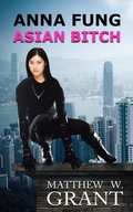 Cover: Anna Fung, Asian Bitch - Granite Gate Media