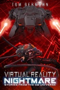 Cover: Virtual Reality Nightmare (Stories From The CM Universe, #2) - Tom Germann