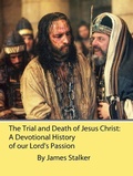Cover: The Trial and Death of Jesus Christ: A Devotional History of our Lord's Passion - Sepharial