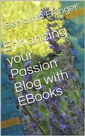 Cover: Enhancing your Passion Blog with EBooks - Benjamin Ehinger