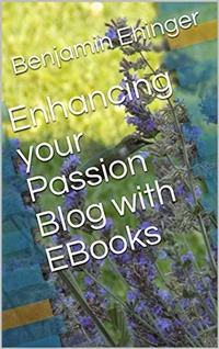 Enlarge image Cover: Enhancing your Passion Blog with EBooks - Benjamin Ehinger
