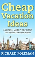 Cover: Cheap Vacation Ideas:A Complete Guide in How to Plan Your Perfect Summer Vacation - justhappyforever.com