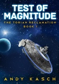 Cover: Test of Magnitude (The Torian Reclamation, #1) - Andy Kasch