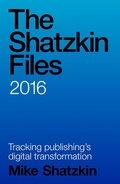 Cover: The Shatzkin Files: 2016 - Mike Shatzkin