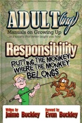 Cover: Responsibility - Putting the Monkey Where the Monkey Belongs (ADULT(ing): Manuals on growing up in a society that never taught you how, #2) - Perspicacious Publishing