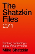 Cover: The Shatzkin Files: 2011 - Mike Shatzkin