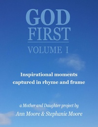 Enlarge image Cover: God First: Volume I (God First Series, #1) - Simply Moore Publishing
