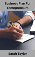 Cover: Business Plan For Entrepreneurs - Sarah Taylor