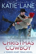 Cover: Falling for a Christmas Cowboy (Tender Heart Texas, #5) - Katie Lane
