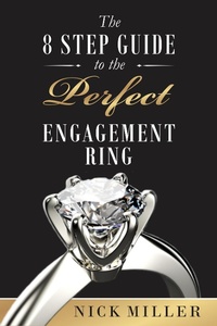 Enlarge image Cover: The 8-Step Guide to the Perfect Engagement Ring - Nick Miller