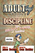 Cover: Discipline - The Secret Sauce of Adulting (ADULT(ing): Manuals on growing up in a society that never taught you how, #3) - Perspicacious Publishing
