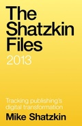 Cover: The Shatzkin Files: 2013 - Mike Shatzkin