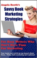 Cover: Savvy Book Marketing Strategies For Busy Writers Who Don't Have Time For Marketing - Angela Booth