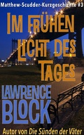 Cover: Im fr&uuml;hen Licht des Tages (Matthew Scudder Kurzgeschichten, #3) - Matthew Scudder Kurzgeschichten