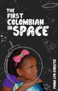 Cover: The First Colombian in Space - Fiona Christie