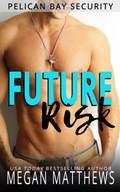 Cover: Future Risk (Pelican Bay, #2) - Megan Matthews