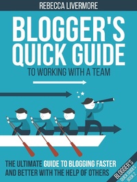 Enlarge image Cover: Blogger's Quick Guide to Working with a Team: The Ultimate Guide to Blogging Faster and Better with the Help of Others (Bloggers Quick Guides, #2) - Bloggers Quick Guides