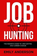 Cover: Job Hunting: The Insider's Guide to Job Hunting and Career Change - Job Hunting and Career Change