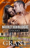 Cover: Northbridge Episodes One To Six (New Adult Contemporary Soap Opera Romantic Serial) - Granite Gate Media