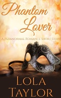 Cover: Phantom Lover: A Paranormal Romance Short Story - Lola Taylor