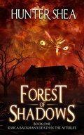 Cover: Forest of Shadows (Jessica Backman's Death in the Afterlife, #1) - Jessica Backman's Death in the Afterlife