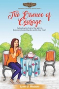 Cover: The Essence of Courage (Cinnamah-Brosia's Inspirational Collection for Women, #1) - Lynn U. Watson