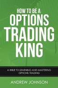 Cover: How to be a Options Trading King (How To Be A Trading King, #4) - How To Be A Trading King