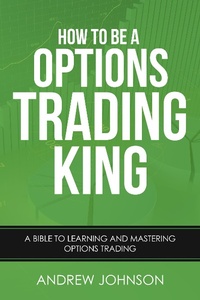 Enlarge image Cover: How to be a Options Trading King (How To Be A Trading King, #4) - How To Be A Trading King
