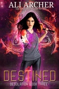 Cover: Destined (Desolation, #3) - Novel Ninjutsu