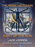 Cover: East of the Sun (The Prometheus Saga) - The Prometheus Saga