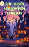 Cover: The Town Halloween Forgot - kelly Hambly