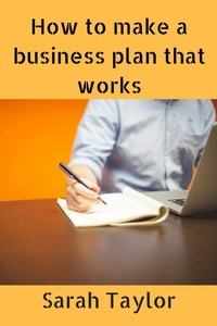 Enlarge image Cover: How to Make a Business Plan That Works - Sarah Taylor