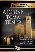 Cover: Asesinar toma tiempo - Babelcube Inc.