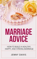 Cover: Marriage Advice How to Build A Healthy, Happy And Strong Marriage - Simon Cai