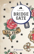Cover: Bridge Gate (Sticky Fingers: A Collection of Short Stories, #1) - JT Lawrence