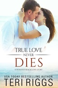 Cover: True Love Never Dies (A Heaven's Beach Love Story, #2) - A Heaven's Beach Love Story